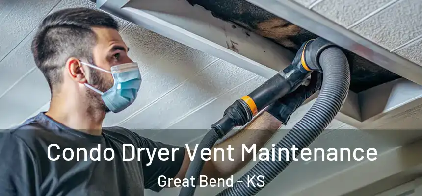 Condo Dryer Vent Maintenance Great Bend - KS
