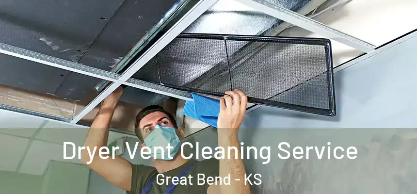  Dryer Vent Cleaning Service Great Bend - KS