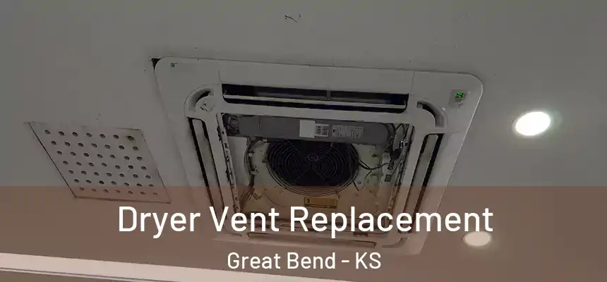 Dryer Vent Replacement Great Bend - KS