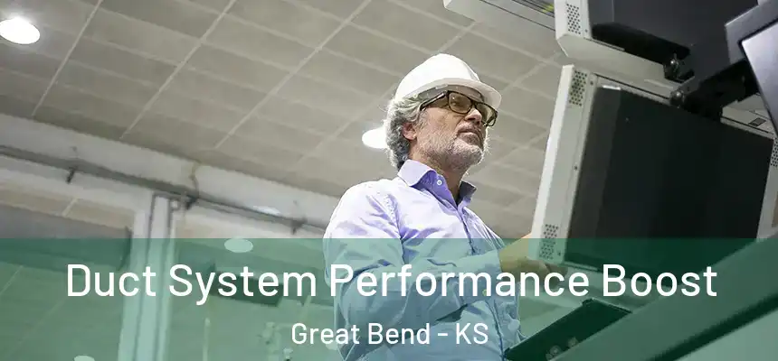 Duct System Performance Boost Great Bend - KS