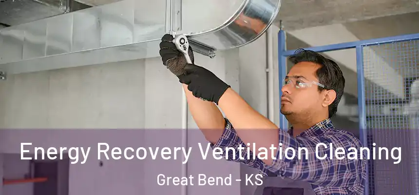 Energy Recovery Ventilation Cleaning Great Bend - KS