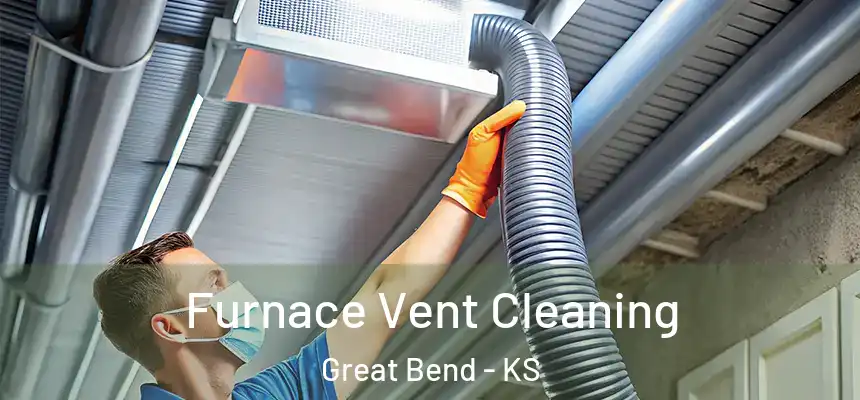 Furnace Vent Cleaning Great Bend - KS