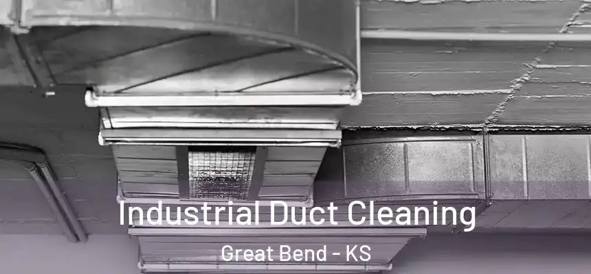 Industrial Duct Cleaning Great Bend - KS