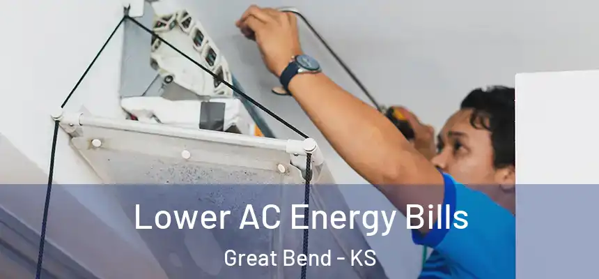 Lower AC Energy Bills Great Bend - KS