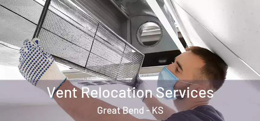 Vent Relocation Services Great Bend - KS