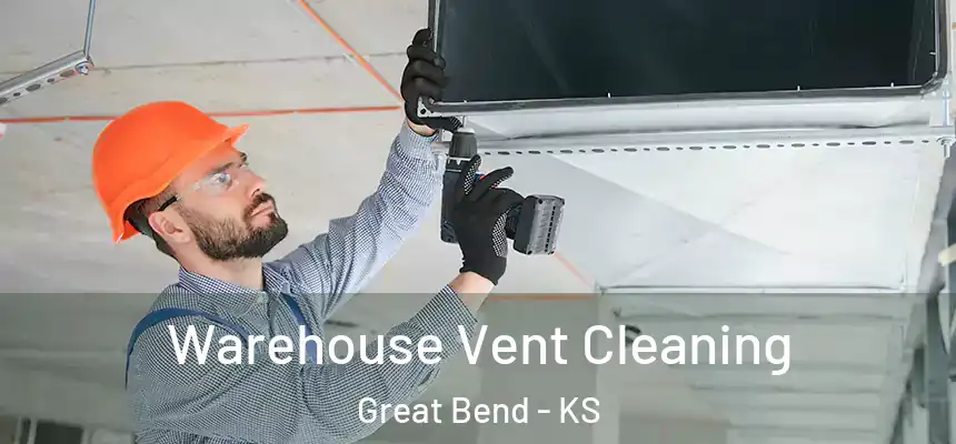  Warehouse Vent Cleaning Great Bend - KS